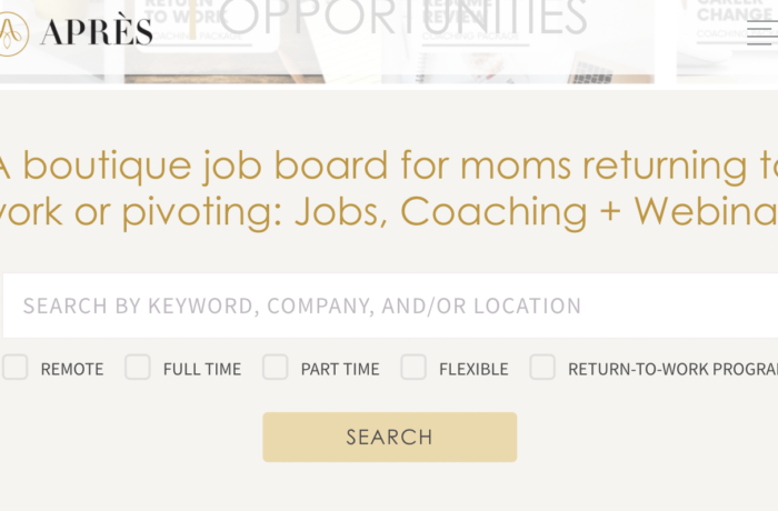 Apres job board for moms going back to work features employers dedicated to hiring women back to work